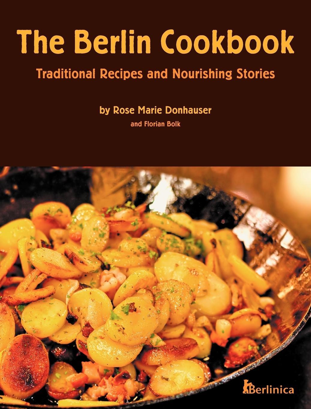 Cover: 9781935902515 | The Berlin Cookbook (Hardcover) | Rose Marie Donhauser | Buch | 2012