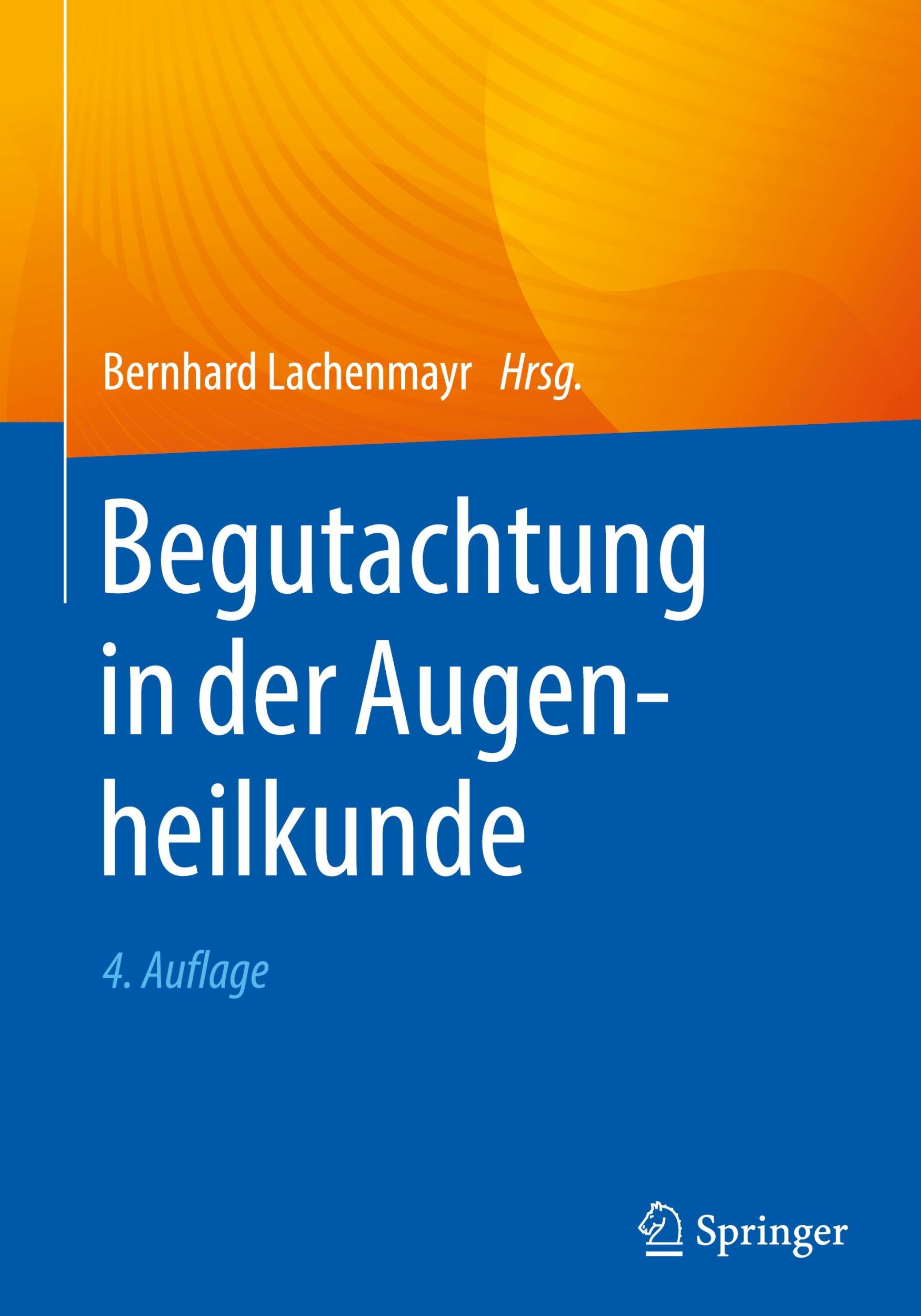 Cover: 9783662697368 | Begutachtung in der Augenheilkunde | Bernhard Lachenmayr | Buch | xvi