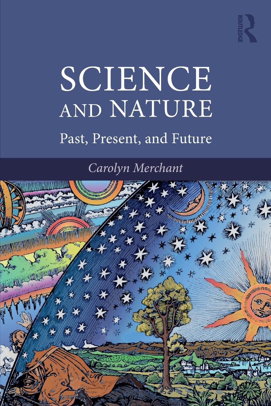 Cover: 9781138084056 | Science and Nature | Past, Present, and Future | Carolyn Merchant