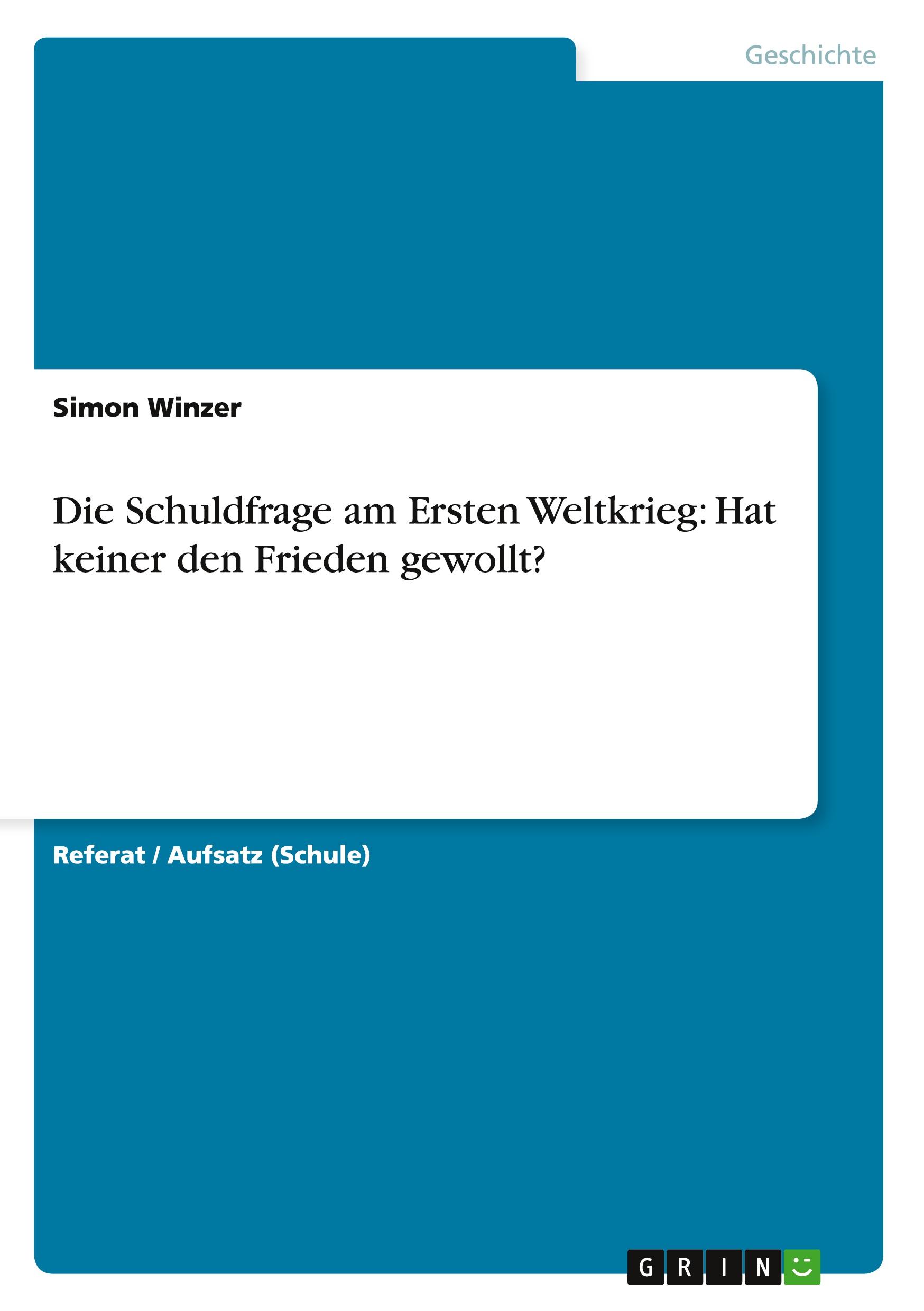 Cover: 9783656338277 | Die Schuldfrage am Ersten Weltkrieg: Hat keiner den Frieden gewollt?