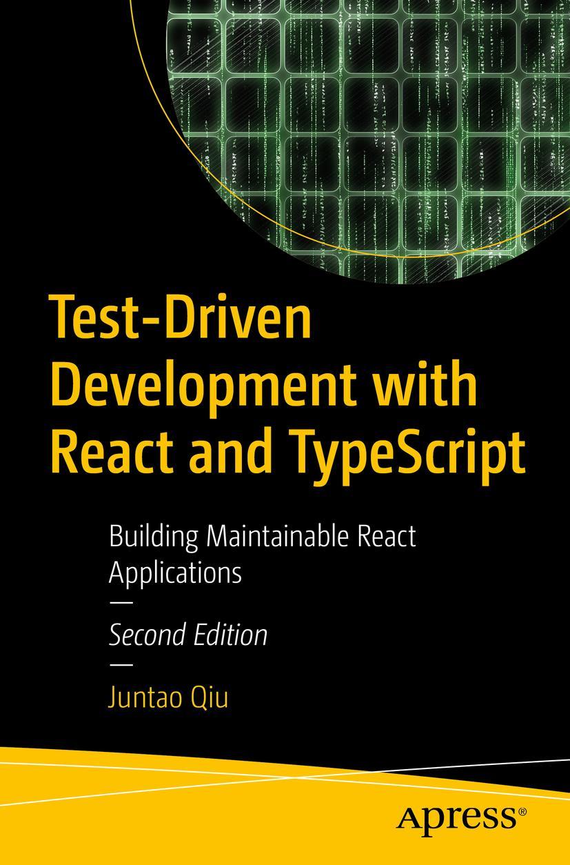 Cover: 9781484296479 | Test-Driven Development with React and TypeScript | Juntao Qiu | Buch