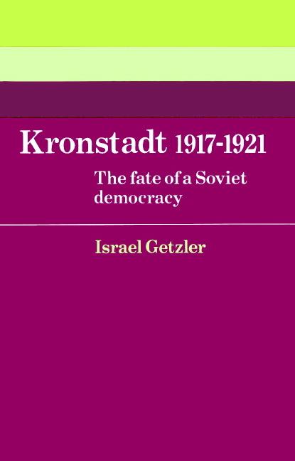 Cover: 9780521894425 | Kronstadt 1917 1921 | The Fate of a Soviet Democracy | Israel Getzler