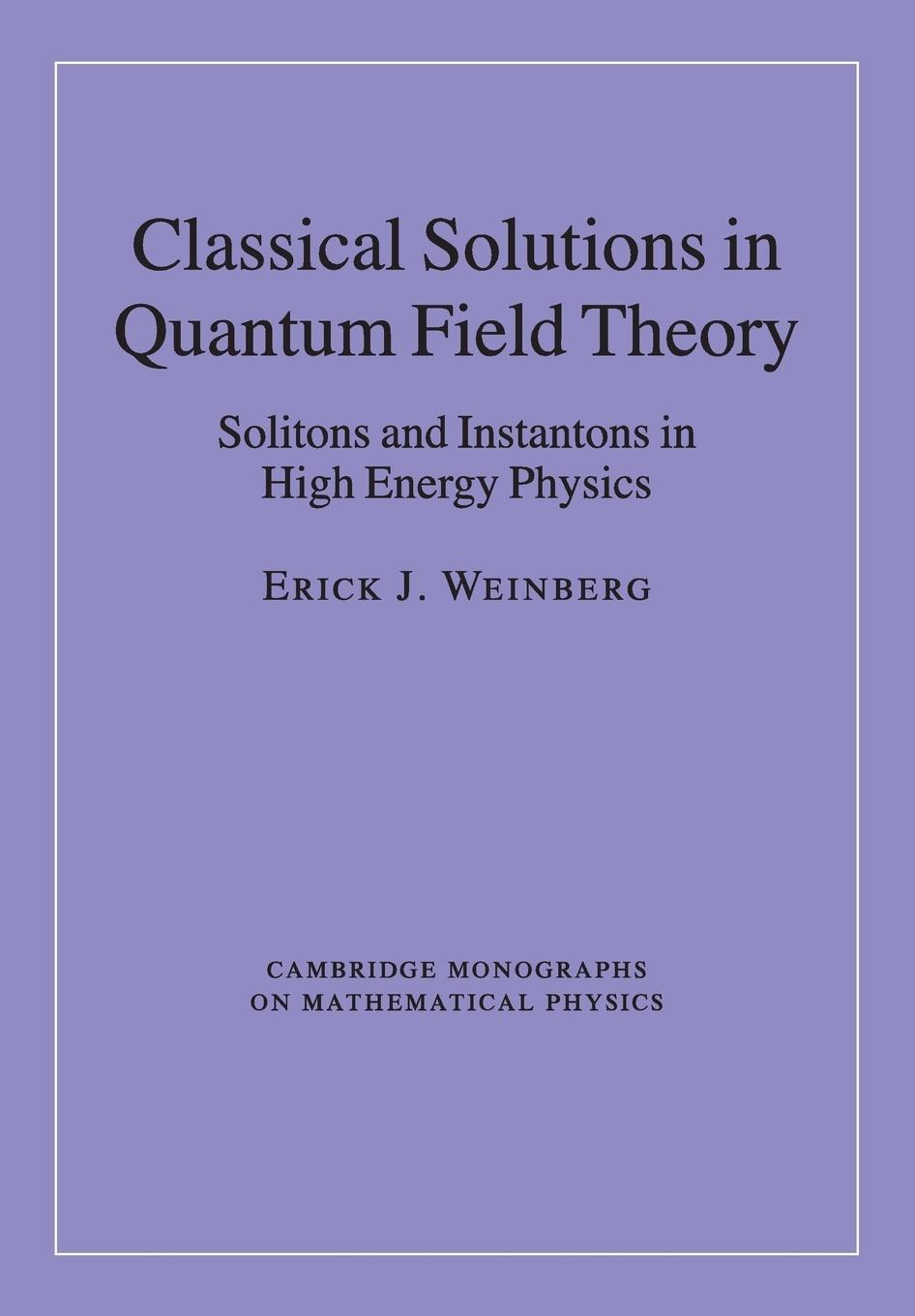 Cover: 9781107438057 | Classical Solutions in Quantum Field Theory | Erick J. Weinberg | Buch