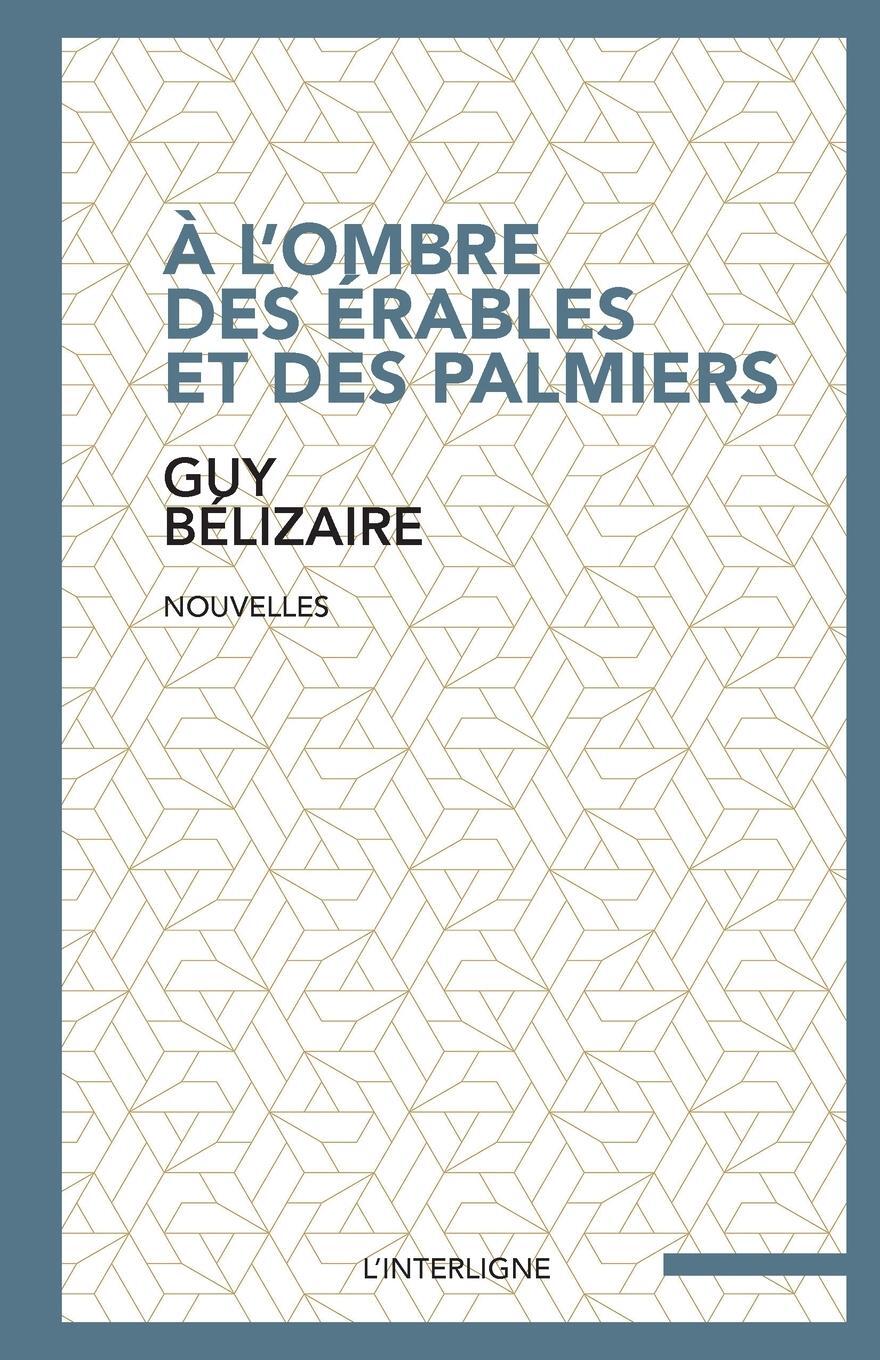 Cover: 9782896995936 | À l'ombre des érables et des palmiers | Guy Bélizaire | Taschenbuch