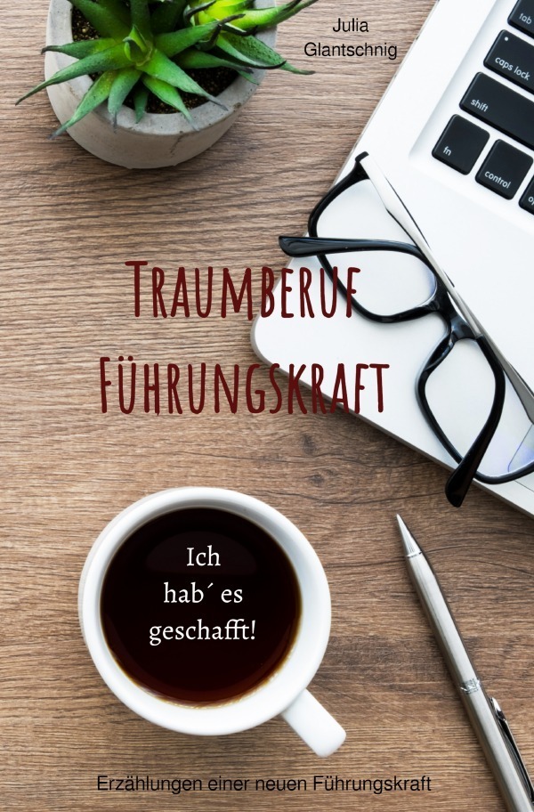 Cover: 9783754970607 | Traumberuf Führungskraft | Erzählungen einer neuen Führungskraft. DE