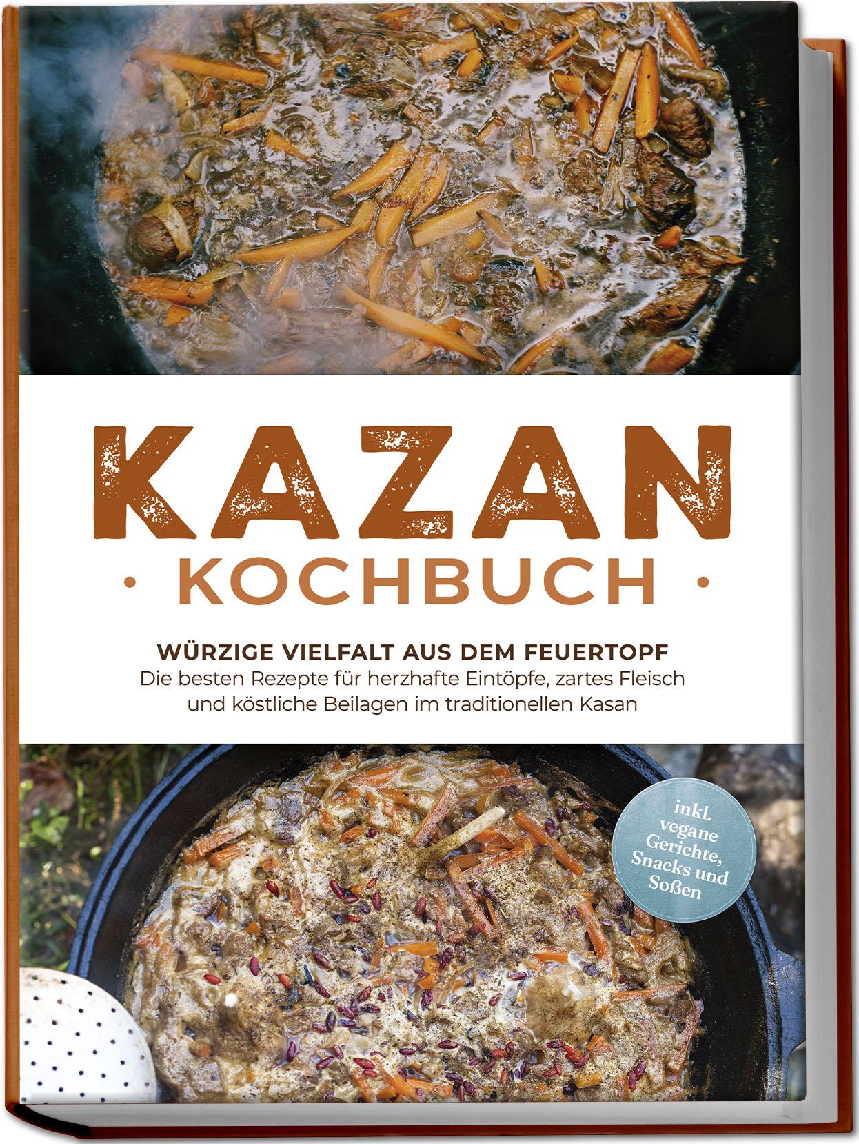 Cover: 9783989100626 | Kazan Kochbuch: Würzige Vielfalt aus dem Feuertopf - Die besten...