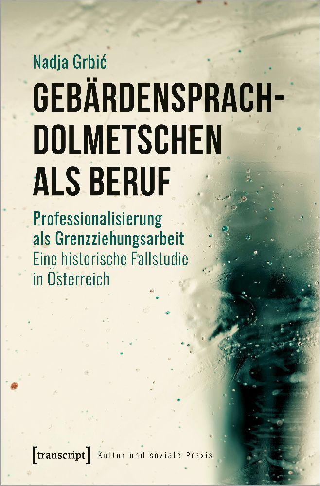 Cover: 9783837662948 | Gebärdensprachdolmetschen als Beruf | Nadja Grbic | Taschenbuch | 2023