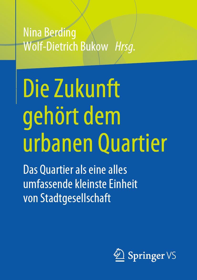 Cover: 9783658278298 | Die Zukunft gehört dem urbanen Quartier | Wolf-Dietrich Bukow (u. a.)