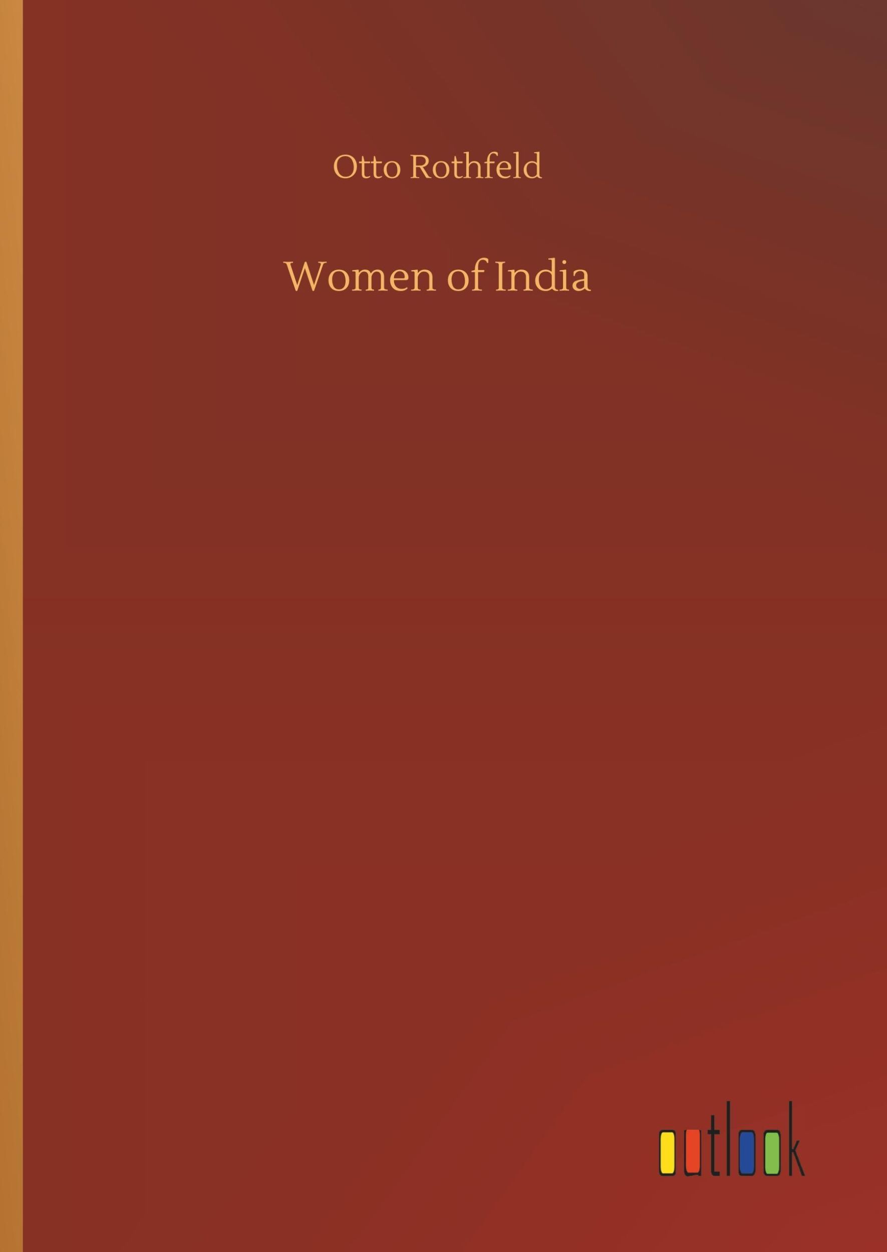 Cover: 9783732672561 | Women of India | Otto Rothfeld | Buch | HC gerader Rücken kaschiert