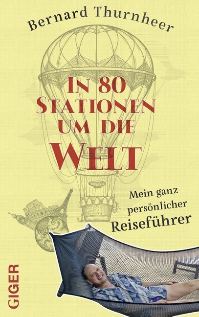 Cover: 9783907210062 | In 80 Stationen um die Welt | Mein ganz persönlicher Reiseführer