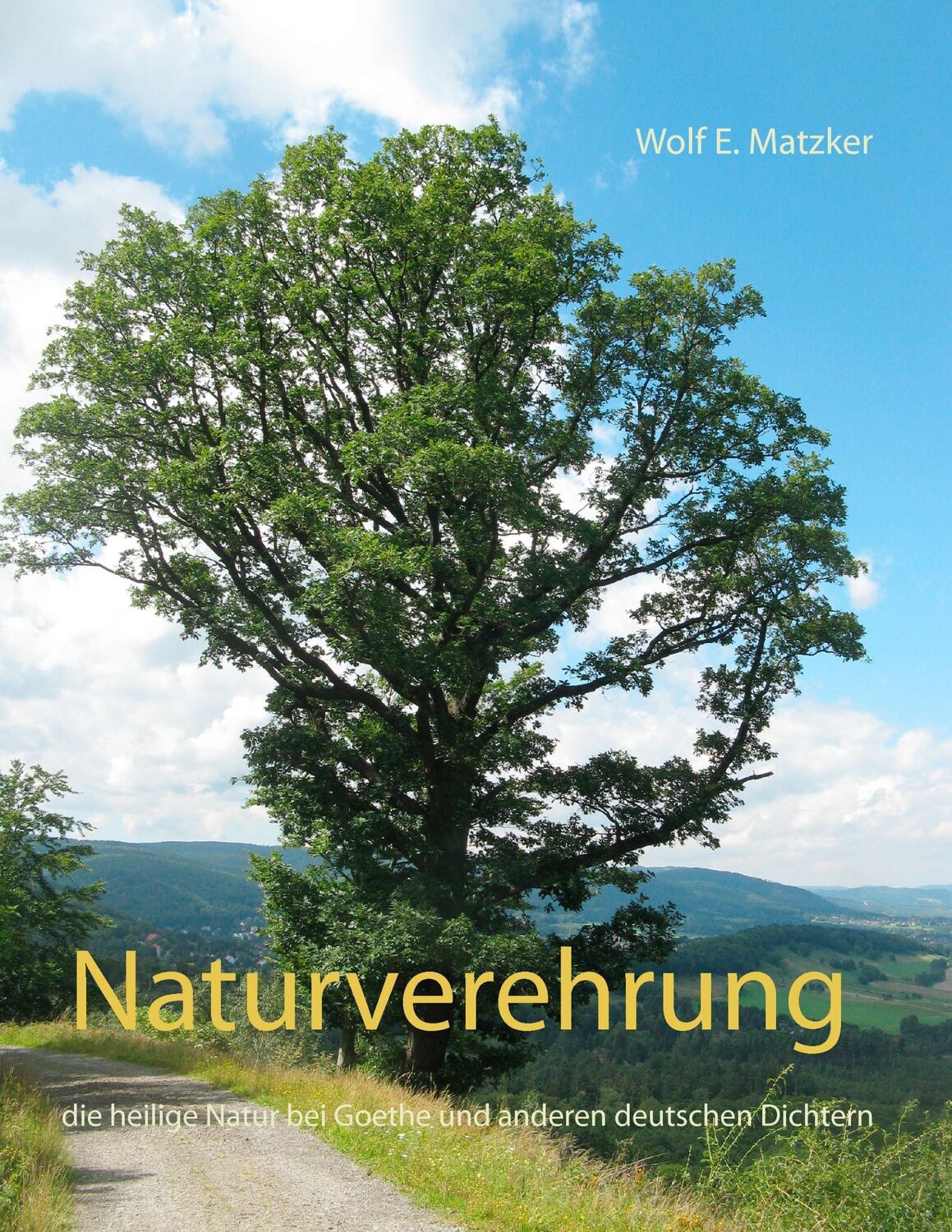 Cover: 9783744887113 | Naturverehrung | Wolf E. Matzker | Taschenbuch | Paperback | 104 S.