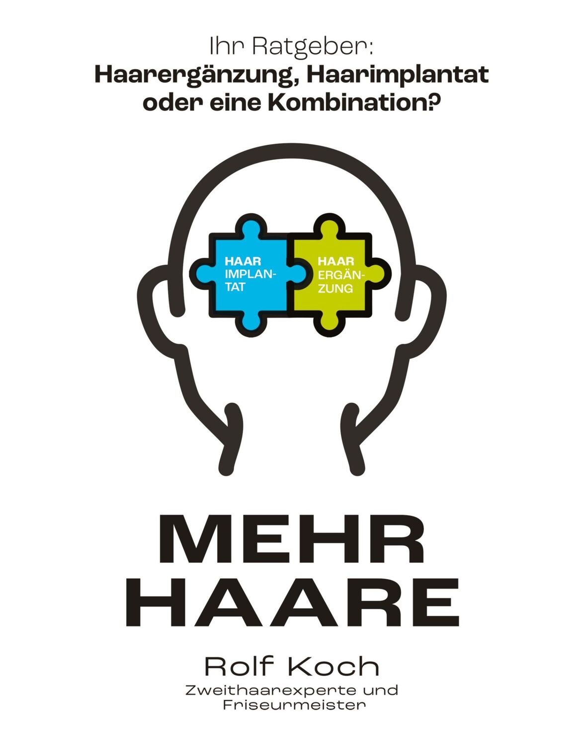 Cover: 9783347895782 | Mehr Haare | Haarergänzung, Haarimplantat oder eine Kombination | Koch