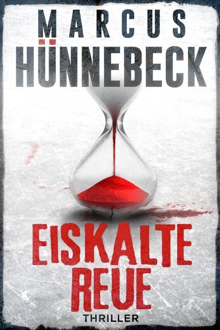 Cover: 9783963571480 | Eiskalte Reue | Thriller | Marcus Hünnebeck | Taschenbuch | Deutsch