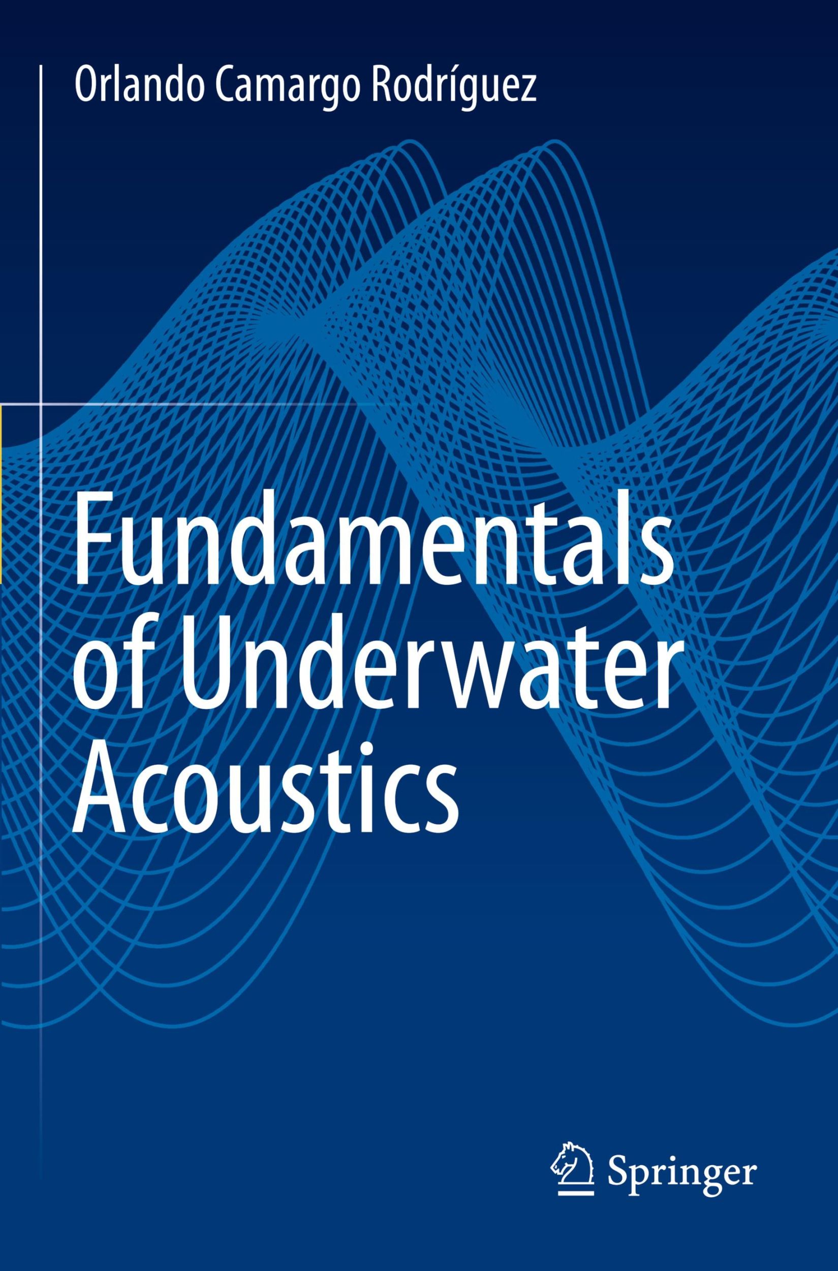 Cover: 9783031313219 | Fundamentals of Underwater Acoustics | Orlando Camargo Rodríguez