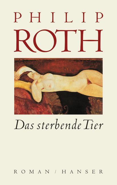 Cover: 9783446202733 | Das sterbende Tier | Philip Roth | Buch | 168 S. | Deutsch | 2003