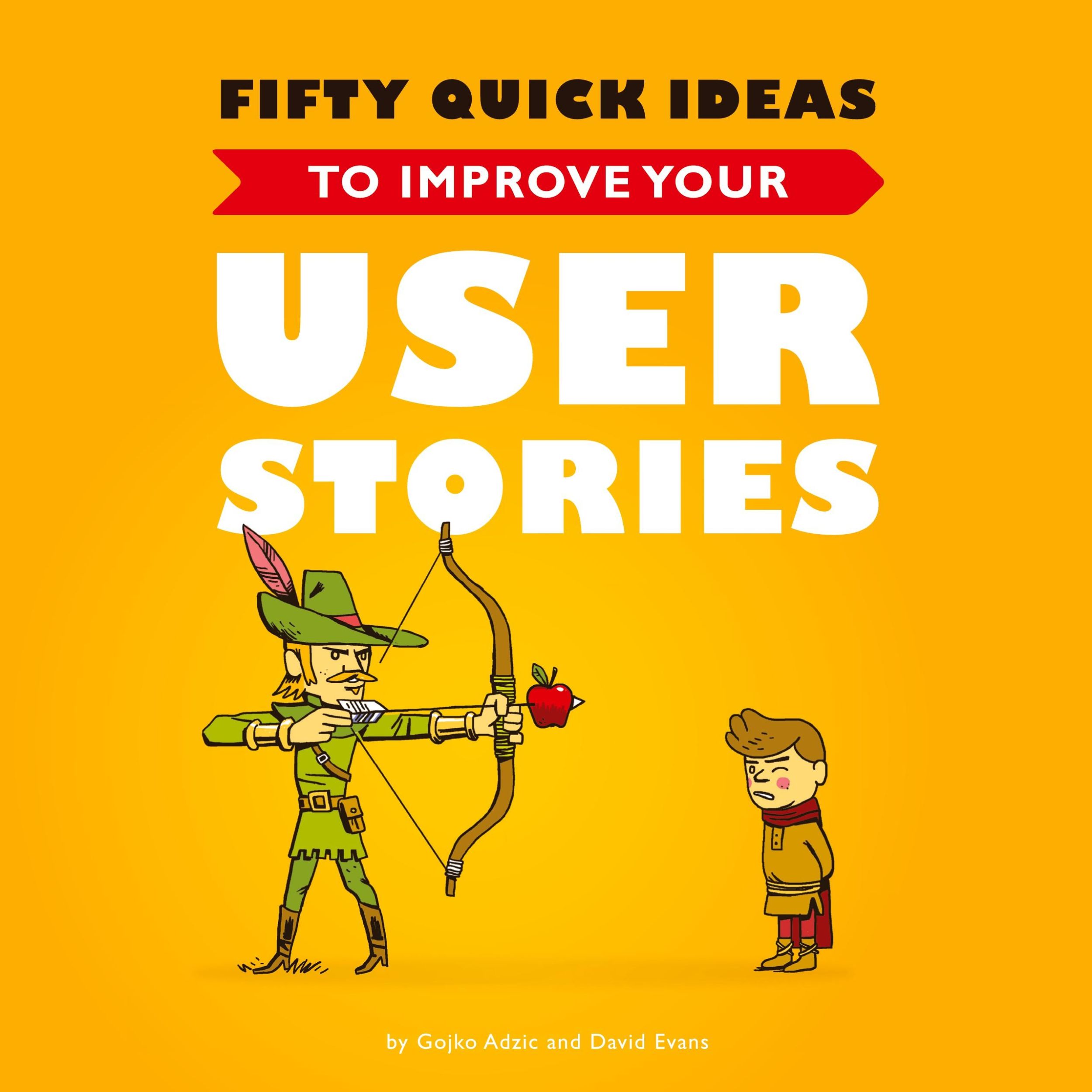 Cover: 9780993088100 | Fifty Quick Ideas to Improve Your User Stories | Gojko Adzic (u. a.)