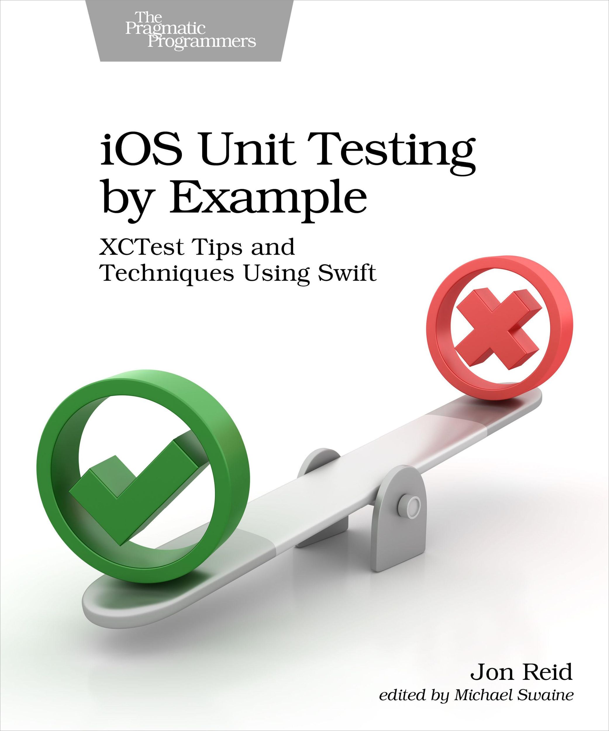 Cover: 9781680506815 | IOS Unit Testing by Example | Xctest Tips and Techniques Using Swift