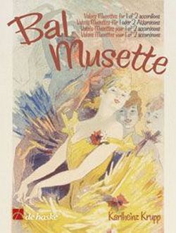 Cover: 9789043121712 | Bal Musette | Valse musettes voor 1 of 2 accordeons | Karlheinz Krupp