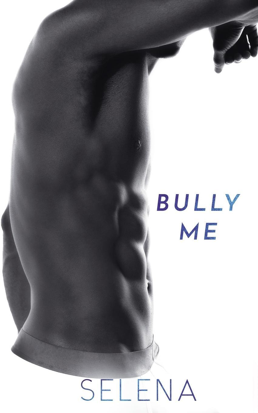 Cover: 9781955913065 | Bully Me | A Dark High School Romance | Selena | Taschenbuch | 2021