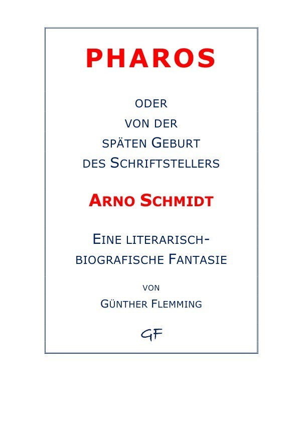 Cover: 9783737587402 | Pharos oder von der späten Geburt des Schriftstellers Arno Schmidt