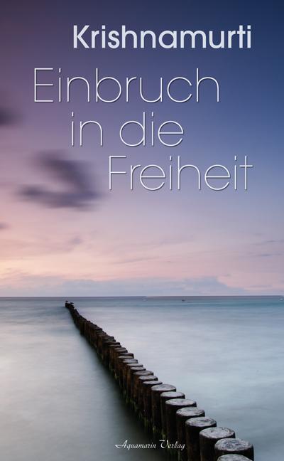 Cover: 9783894271008 | Einbruch in die Freiheit | Jiddu Krishnamurti | Buch | 156 S. | 2010