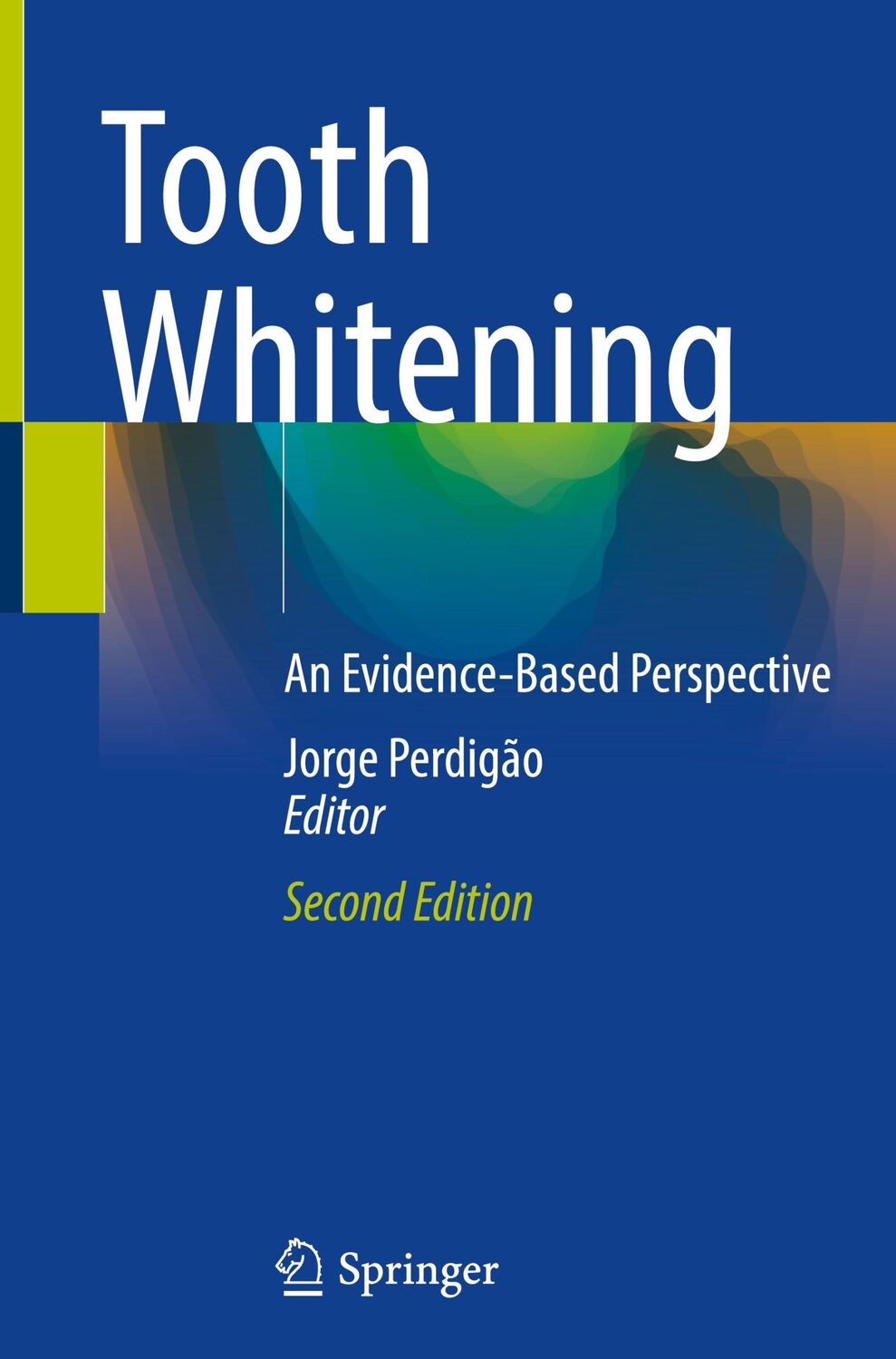 Cover: 9783031382437 | Tooth Whitening | An Evidence-Based Perspective | Jorge Perdigão | x