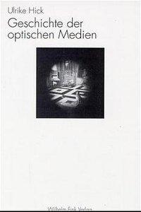 Cover: 9783770533602 | Geschichte der optischen Medien | Ulrike Hick | Taschenbuch | 365 S.