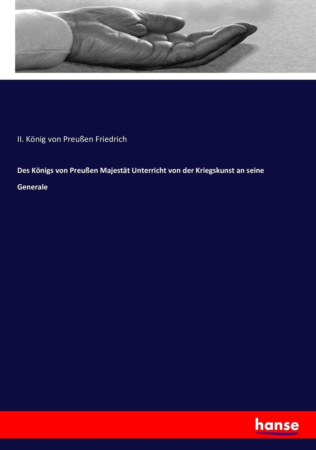 Cover: 9783743613782 | Des Königs von Preußen Majestät Unterricht von der Kriegskunst an...