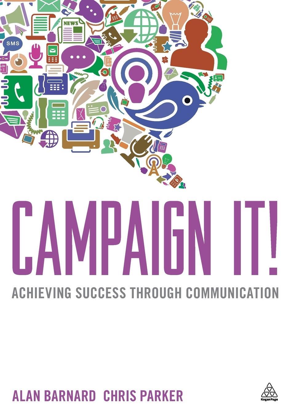 Cover: 9780749464202 | Campaign It! | Achieving Success Through Communication | Chris Parker