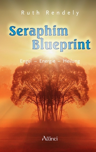 Cover: 9783905836127 | Seraphim Blueprint | Engel - Energie - Heilung | Ruth Rendely | Buch