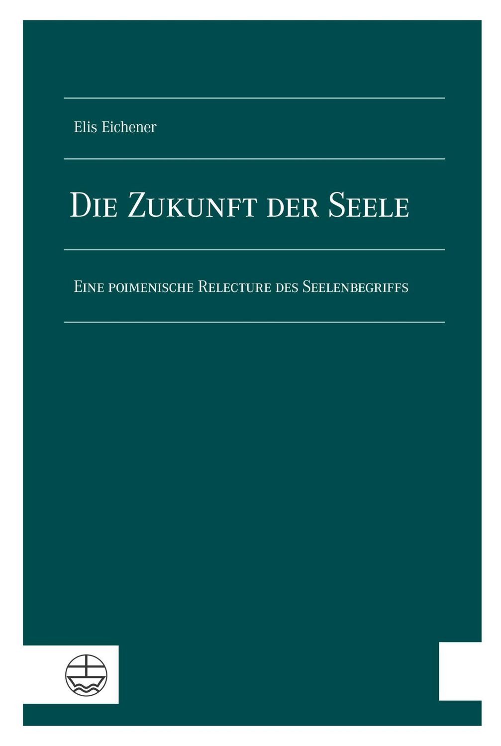 Cover: 9783374071272 | Die Zukunft der Seele | Eine poimenische Relecture des Seelenbegriffs