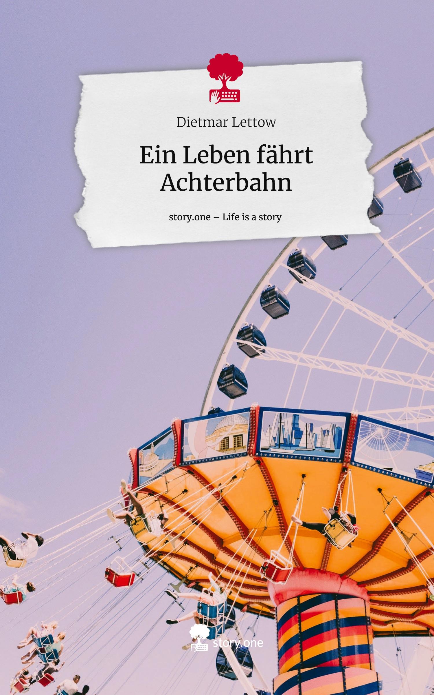 Cover: 9783711576712 | Ein Leben fährt Achterbahn. Life is a Story - story.one | Lettow