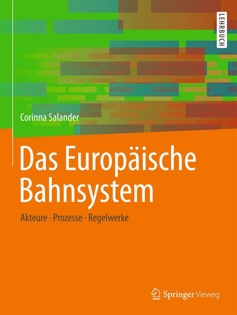 Cover: 9783658234959 | Das Europäische Bahnsystem | Akteure, Prozesse, Regelwerke | Salander