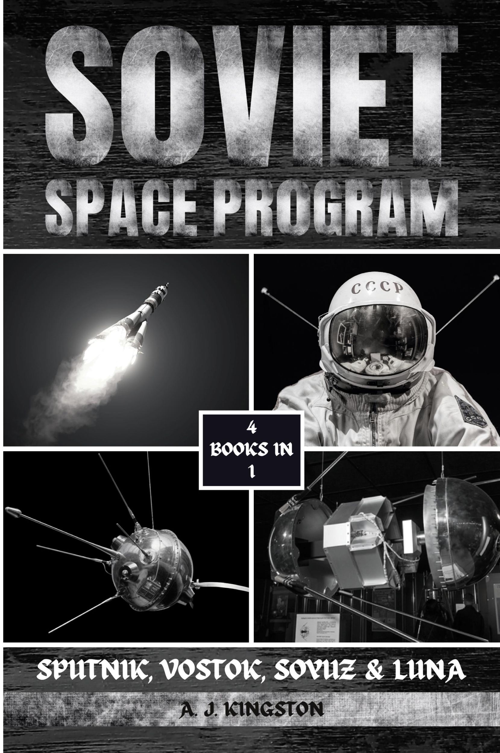 Cover: 9781839383601 | Soviet Space Program | Sputnik, Vostok, Soyuz &amp; Luna | A. J. Kingston