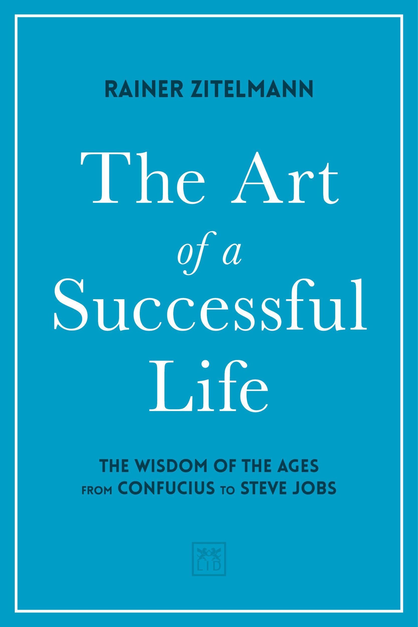 Cover: 9781912555673 | The Art of a Successful Life: The Wisdom of the Ages from Confucius...