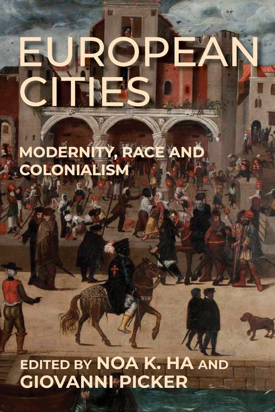 Cover: 9781526178718 | European cities | Modernity, race and colonialism | Giovanni Picker