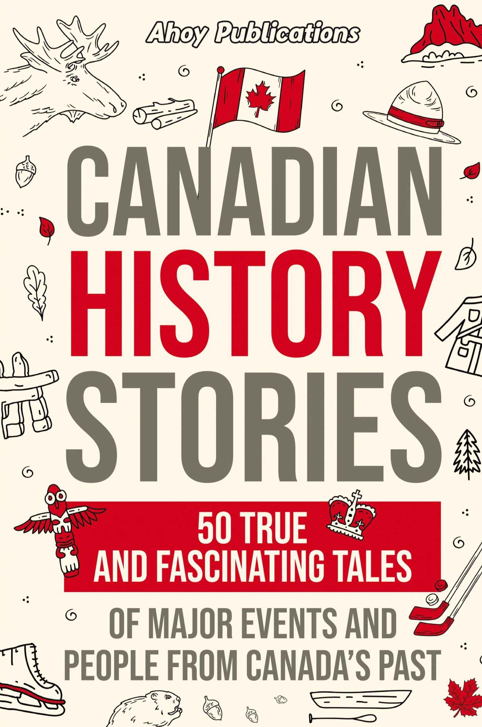 Cover: 9781961217768 | Canadian History Stories | Ahoy Publications | Buch | Englisch | 2023