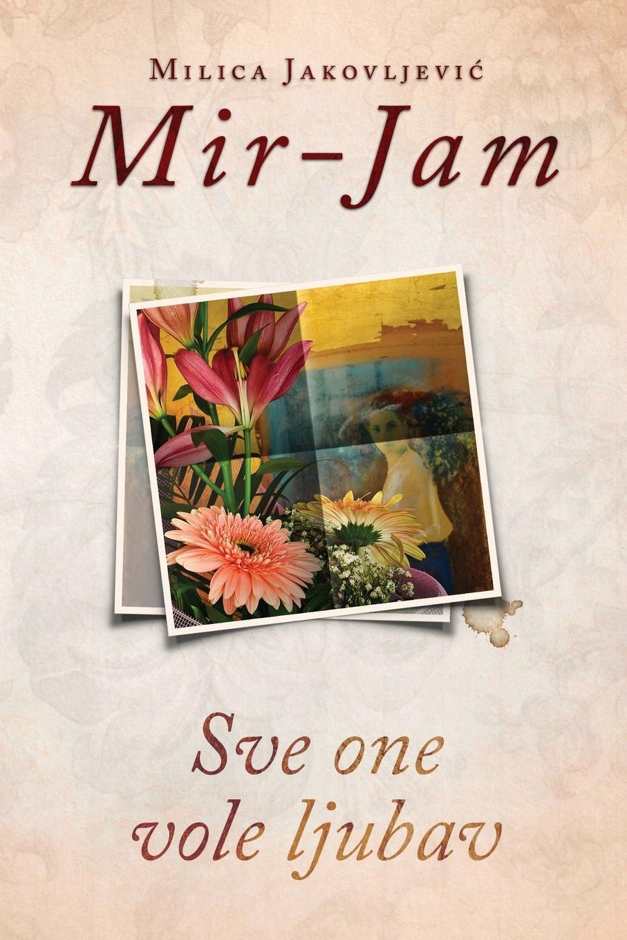 Cover: 9788661420504 | Sve one vole ljubav | Milica Jakovljevi¿ Mir-Jam | Taschenbuch | ?