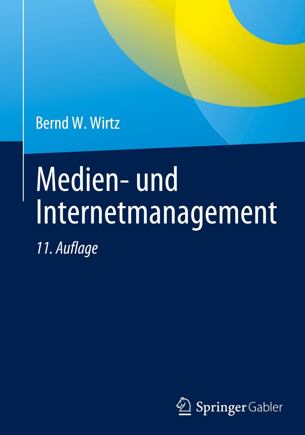 Cover: 9783658398316 | Medien- und Internetmanagement | Bernd W. Wirtz | Buch | xv | Deutsch