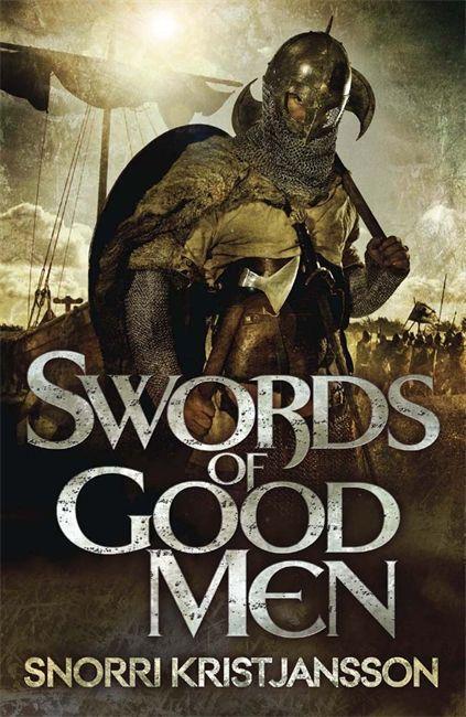 Cover: 9781782063346 | Swords of Good Men | The Valhalla Saga Book I | Snorri Kristjansson