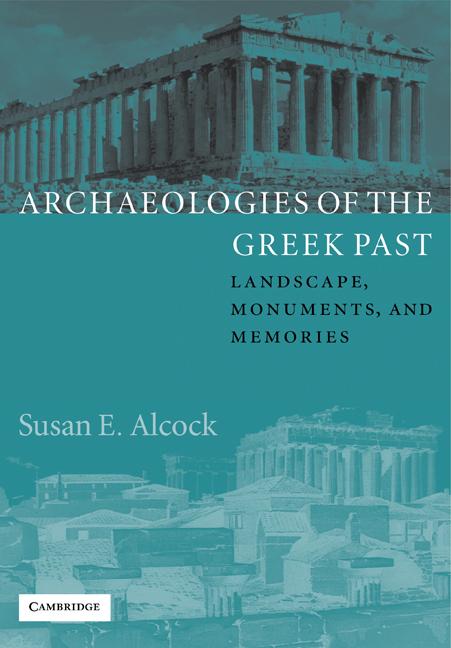 Cover: 9780521890007 | Archaeologies of the Greek Past | Landscape, Monuments, and Memories