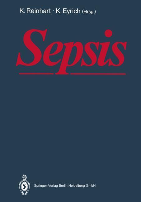 Cover: 9783662098707 | Sepsis | Eine interdisziplinäre Herausforderung | K. Eyrich (u. a.)