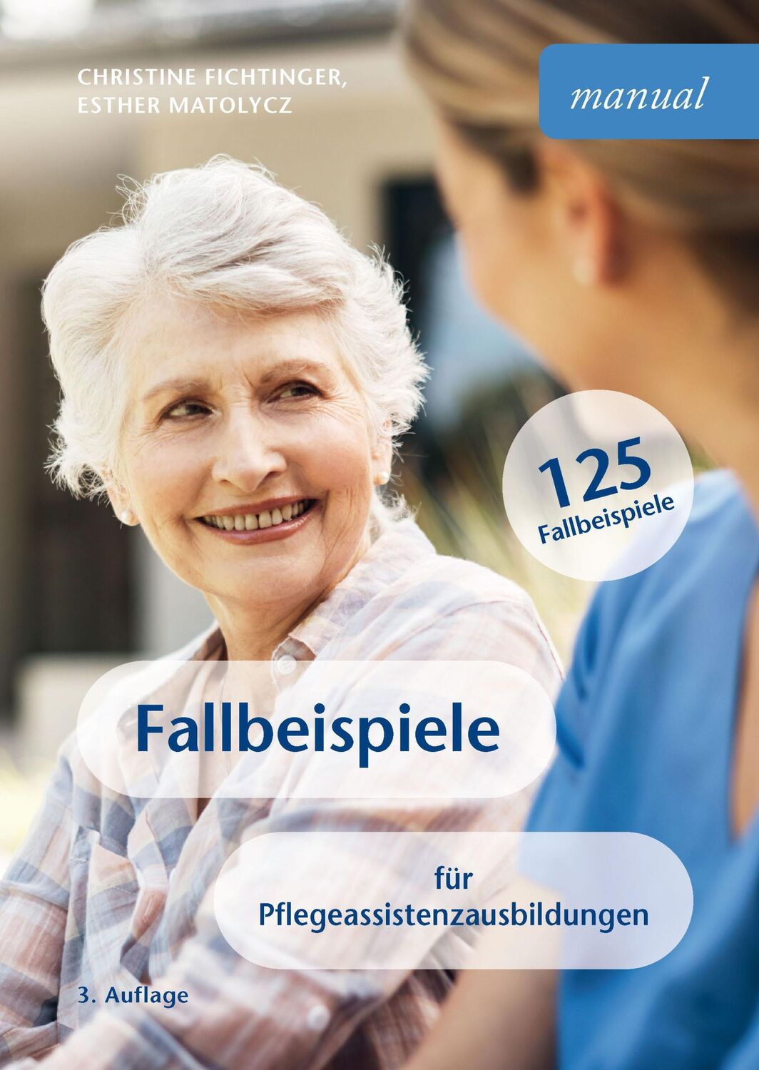 Cover: 9783708924373 | Fallbeispiele für Pflegeassistenzausbildungen | Fichtinger (u. a.)