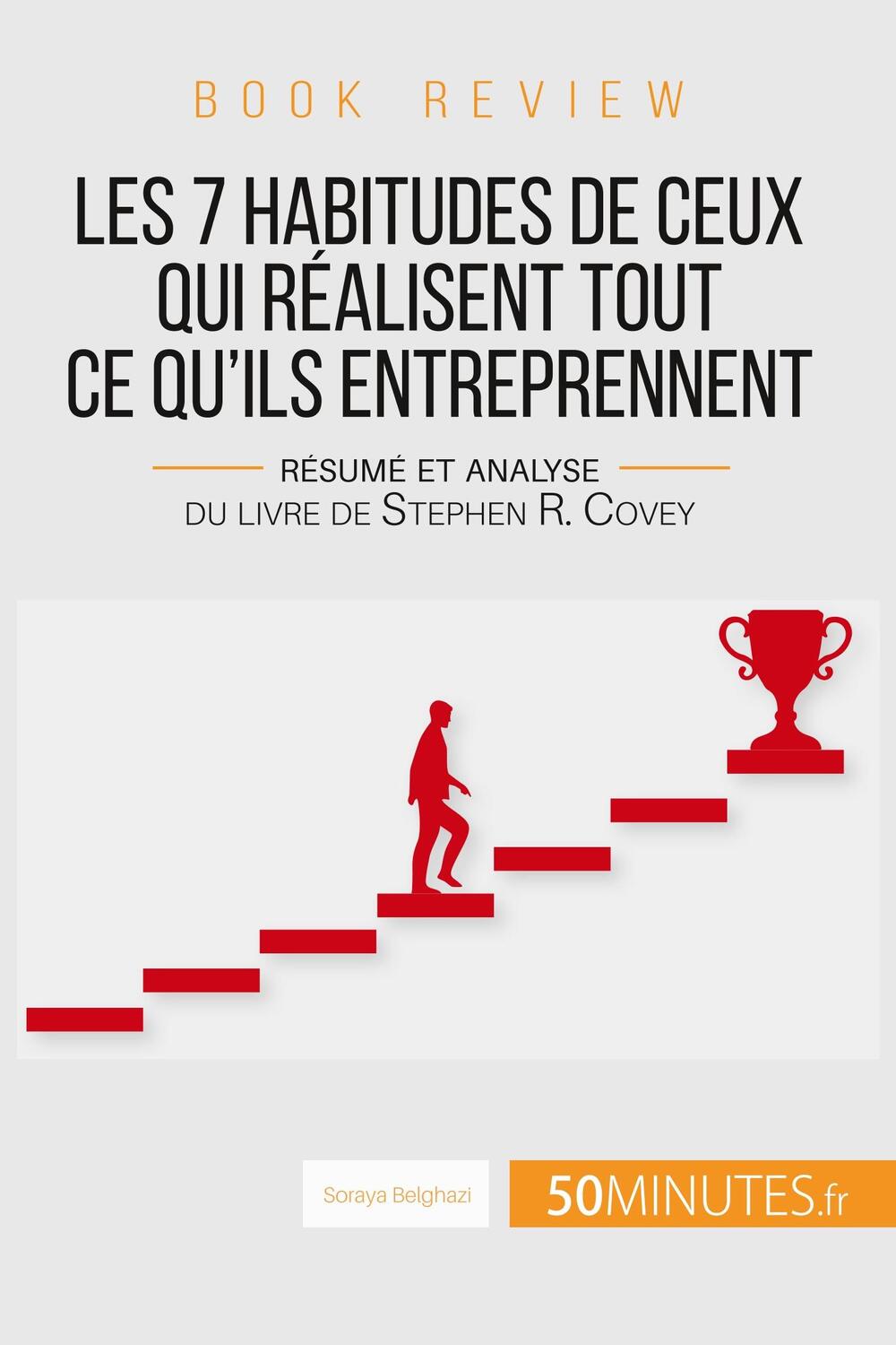 Cover: 9782806299932 | Book review : Les 7 habitudes de ceux qui réalisent tout ce qu'ils...