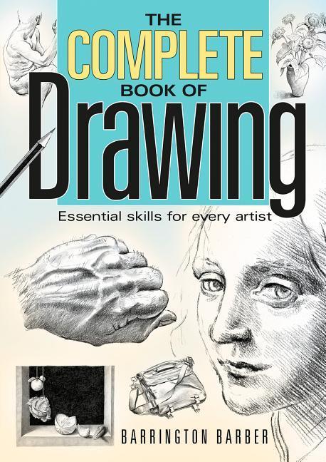 Cover: 9781848375369 | Complete Book of Drawing | Essential Skills for Every Artist | Barber