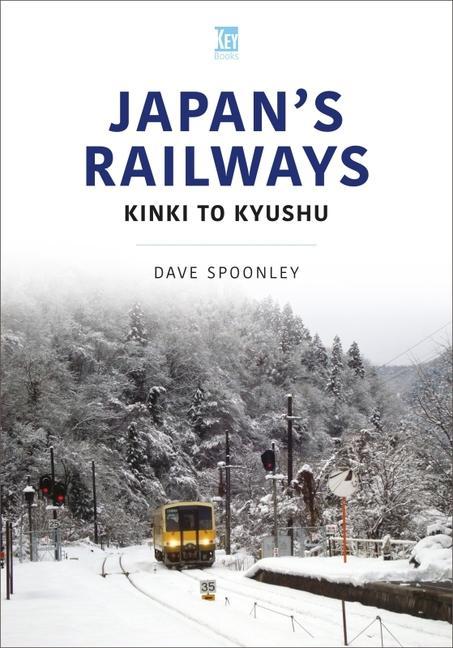 Cover: 9781802824629 | Japan's Railways: Kinki to Kyushu | Dave Spoonley | Taschenbuch | 2024