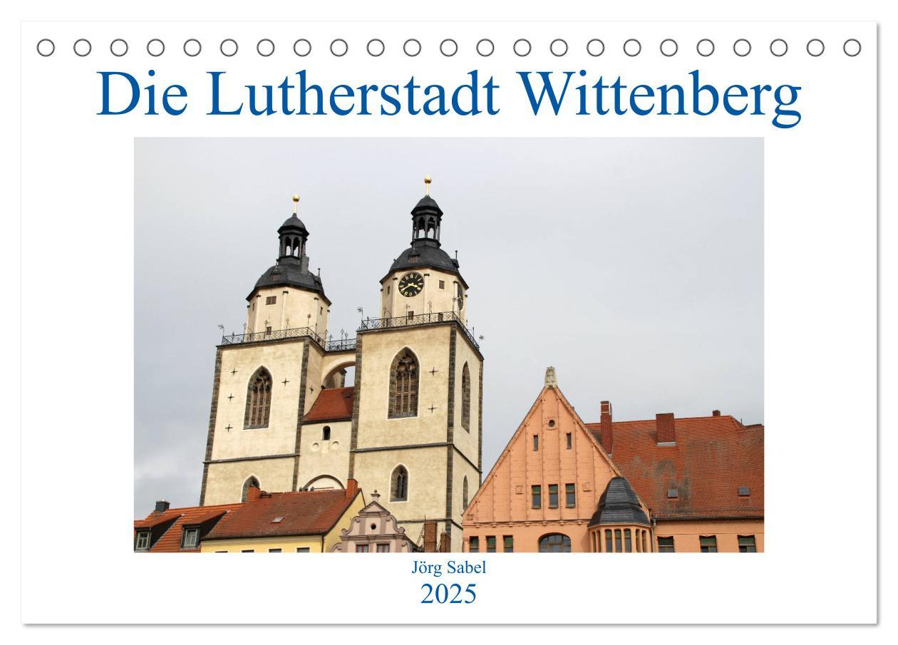 Cover: 9783435430451 | Die Lutherstadt Wittenberg (Tischkalender 2025 DIN A5 quer),...