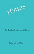 Cover: 9783848207527 | Türkis | Der Zweitroman - nicht nur für Frauen | Petra von der Höhe