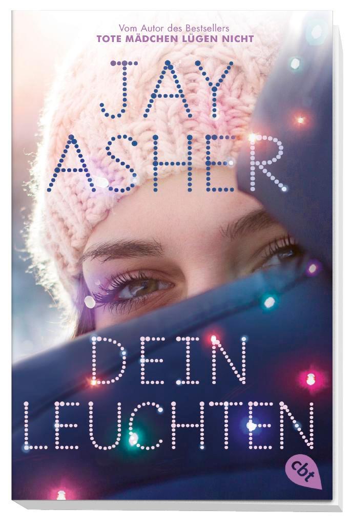 Bild: 9783570312377 | Dein Leuchten | Jay Asher | Taschenbuch | 320 S. | Deutsch | 2018