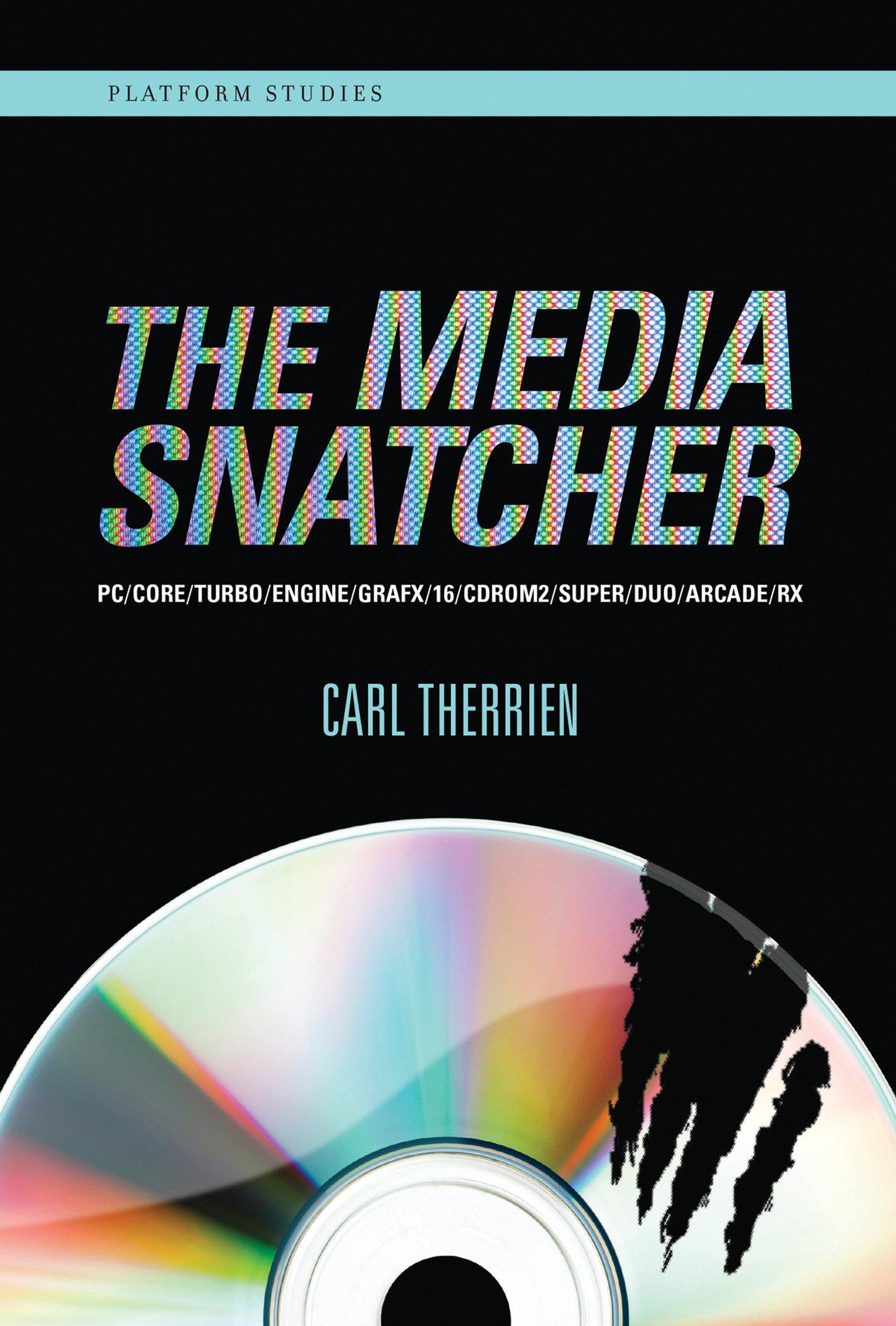 Cover: 9780262042901 | The Media Snatcher | Carl Therrien | Buch | Platform Studies | 2019